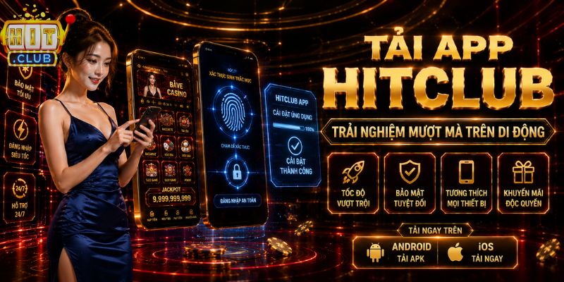 Hitclub ⭐️ Link Tải Game Bài Hitclub Chính Thức + 99USD Tải app HITCLUB trên Android và iOS